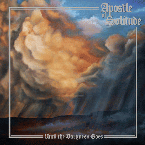 Apostle Of Solitude : Until the Darkness Goes